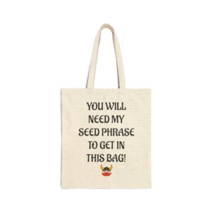 You Need My Seed Phrase - Cotton Canvas Tote Bag